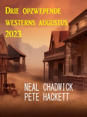 cover image of Drie opzwepende westerns augustus 2023